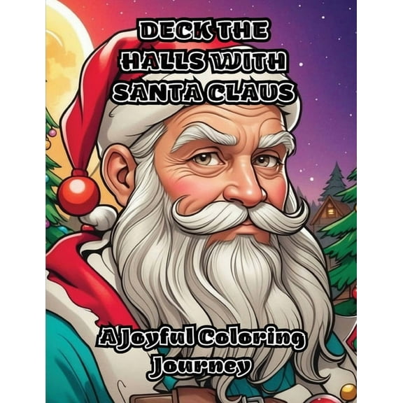 Deck the Halls with Santa Claus: A Joyful Coloring Journey, (Paperback)