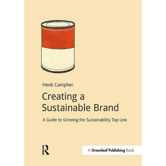 Doshorts Creating a Sustainable Brand: A Guide to Growing the Sustainability Top Line, (Paperback)