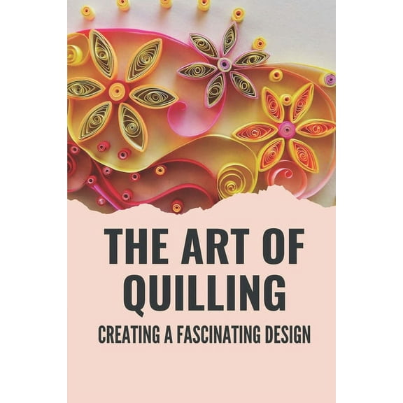 The Art Of Quilling (Paperback)