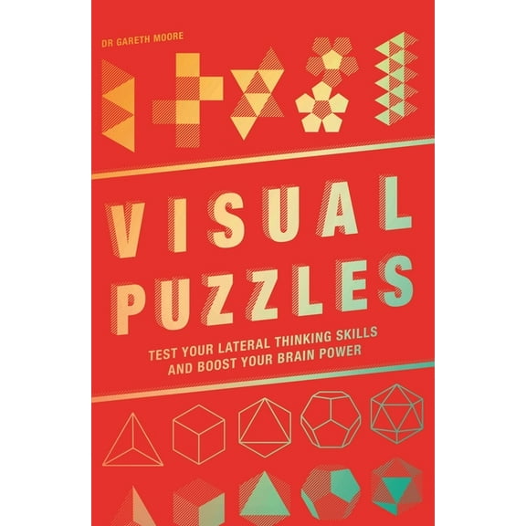 Visual Puzzles: Test Your Lateral Thinking Skills and Boost Your Brain Power, (Paperback)