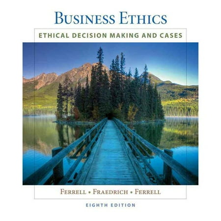 Business Ethics Ethical Decision Making And Cases