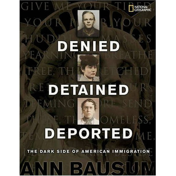 Pre-Owned Denied, Detained, Deported: Stories from the Dark Side of American Immigration 9781426303326