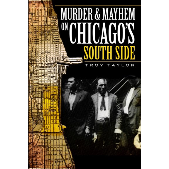 Murder & Mayhem: Murder & Mayhem on Chicago's South Side (Paperback)