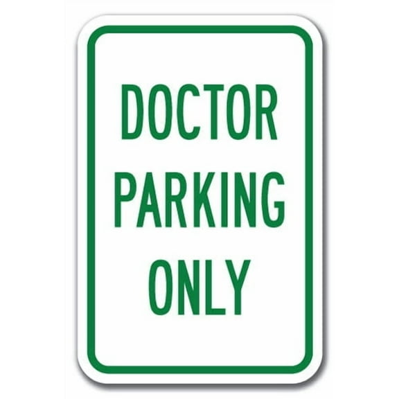 Doctor Parking Only Sign 12" x 18" Heavy Gauge Aluminum Signs