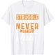 thumbnail image 1 of You Will Never See Me Quit - Camiseta motivacional con cita inspiradora, 1 of 2