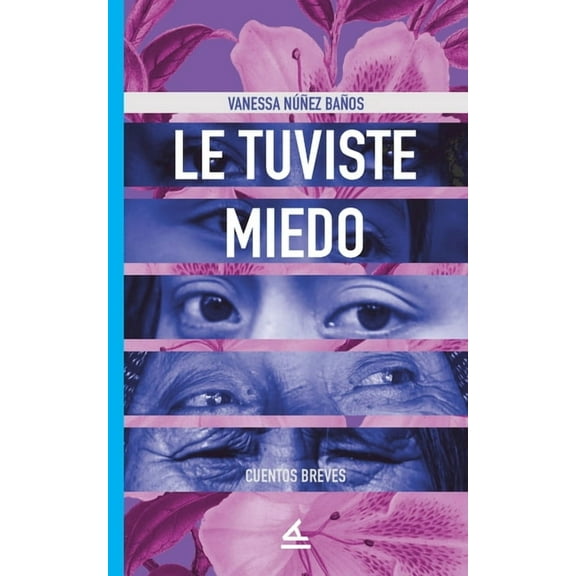 Le tuviste miedo (Paperback) by Vanessa Núñez Baños