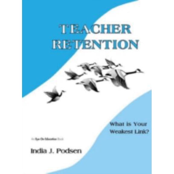 Pre-Owned Teacher Retention: What Is Your Weakest Link? (Paperback) 1930556365 9781930556362