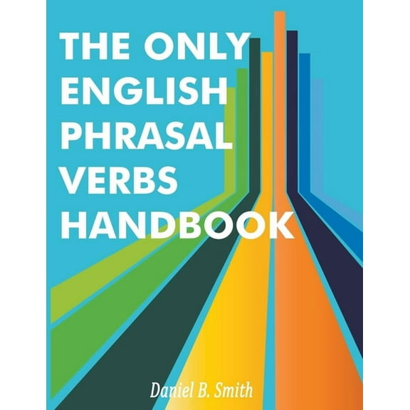 The Only English Phrasal Verbs Handbook, (Paperback)