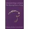 Pre-Owned Uncovering the Voice: The Cleansing Power of Song (Paperback) 1855841479 9781855841475