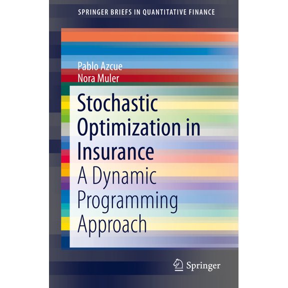 Springerbriefs in Quantitative Finance Stochastic Optimization in Insurance: A Dynamic Programming Approach, (Paperback)