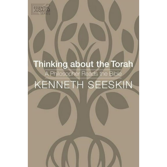 JPS Essential Judaism Thinking about the Torah: A Philosopher Reads the Bible, (Paperback)