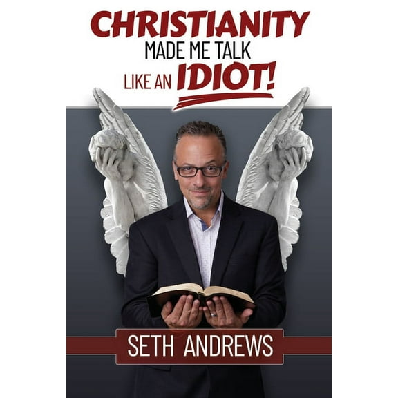 Christianity Made Me Talk Like an Idiot, (Paperback)