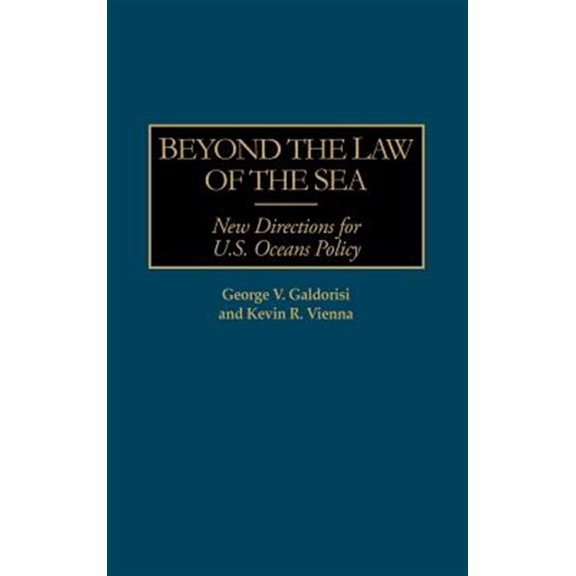 Pre-Owned Beyond the Law of the Sea: New Directions for U.S. Oceans Policy, (Hardcover)
