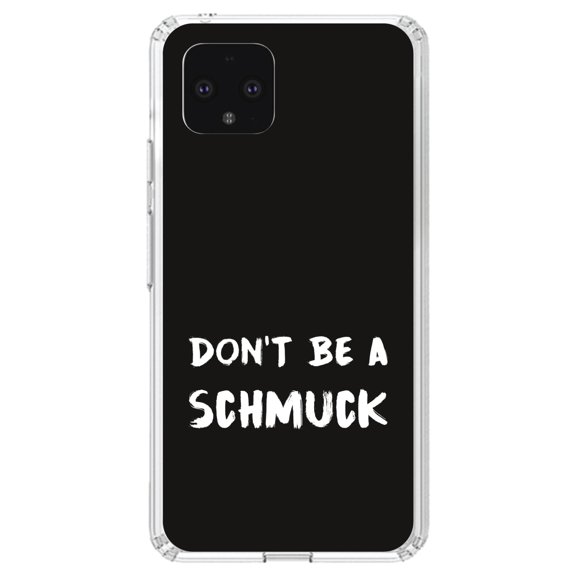 DistinctInk Clear Shockproof Hybrid Case for Google Pixel 4 XL (6.3" Screen) - TPU Bumper, Acrylic Back, Tempered Glass Screen Protector - Don't Be a Schmuck - Black & White