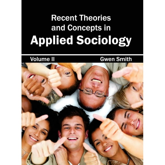 Recent Theories and Concepts in Applied Sociology: Volume II, (Hardcover)
