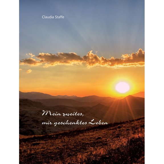 Mein zweites, mir geschenktes Leben: Ein Buch voller Mut und Kraft, (Paperback)