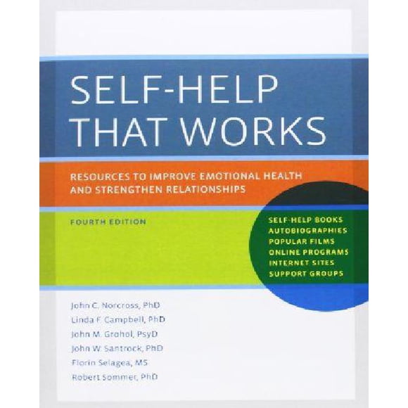 Self-Help That Works: Resources to Improve Emotional Health and Strengthen Relationships