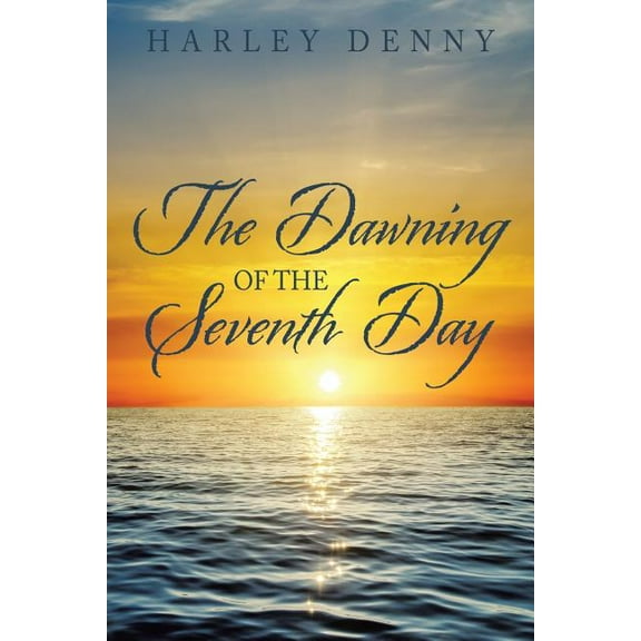 The Dawning of the Seventh Day, (Paperback)