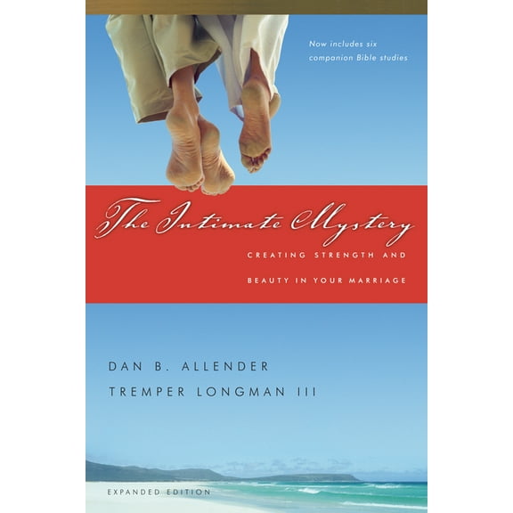 Intimate Marriage The Intimate Mystery: Creating Strength and Beauty in Your Marriage, (Paperback)