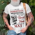 thumbnail image 3 of Never Underestimate A May Man Covered By Blood Of Jesus TShirt, 3 of 6
