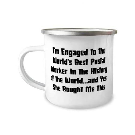 Sarcasm Fiance, I'm Engaged to the World's Best Postal Worker in the History of, Best Valentine's Day 12oz Camper Mug For