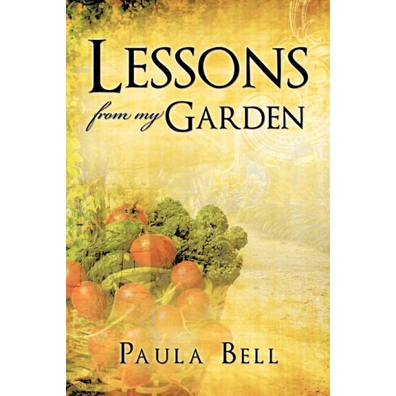 Lessons From My Garden, (Paperback)