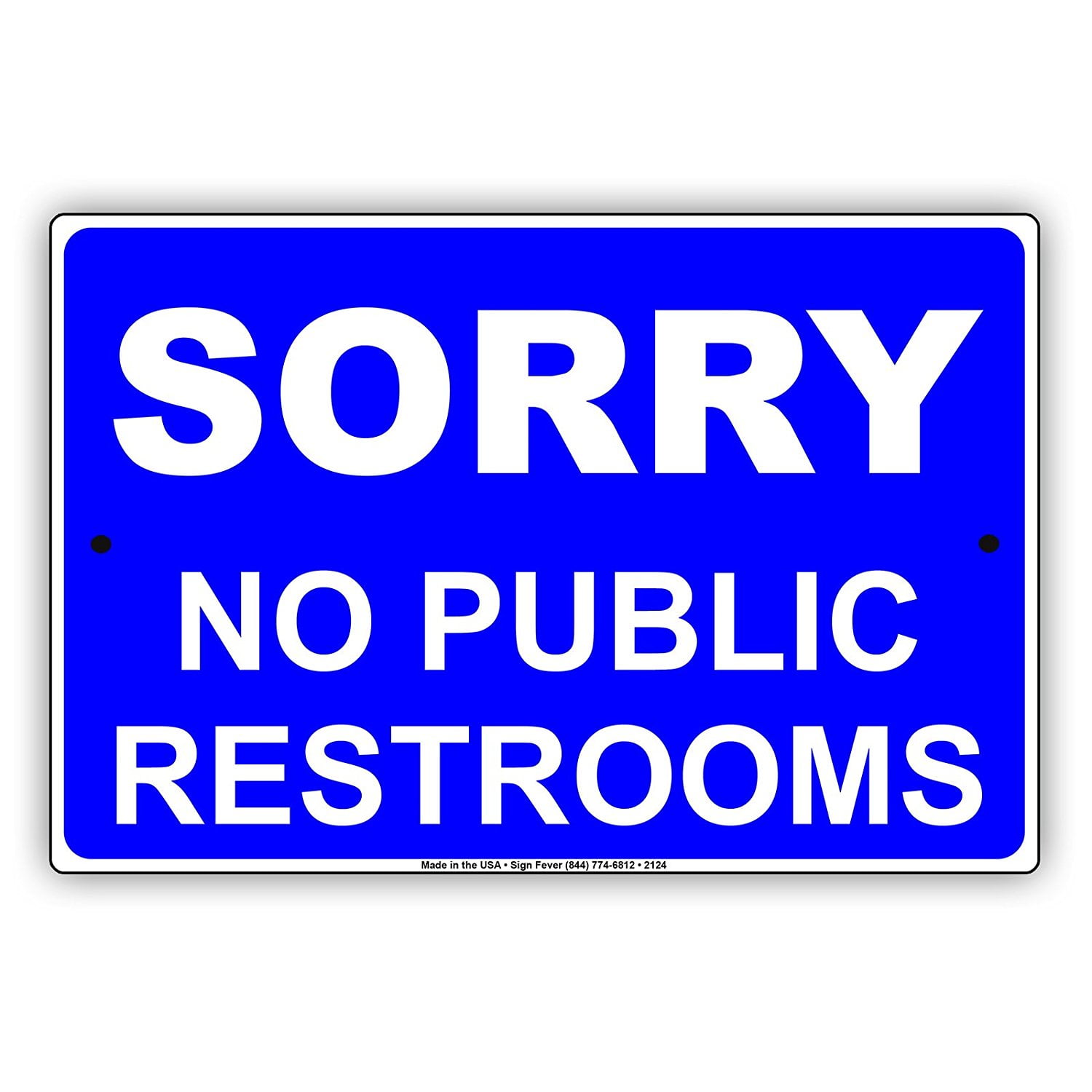 SORRY No Public Restrooms Private Toilet Information Caution Alert