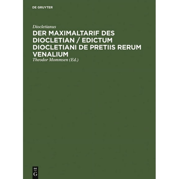 Der Maximaltarif Des Diocletian / Edictum Diocletiani de Pretiis Rerum Venalium, (Hardcover)