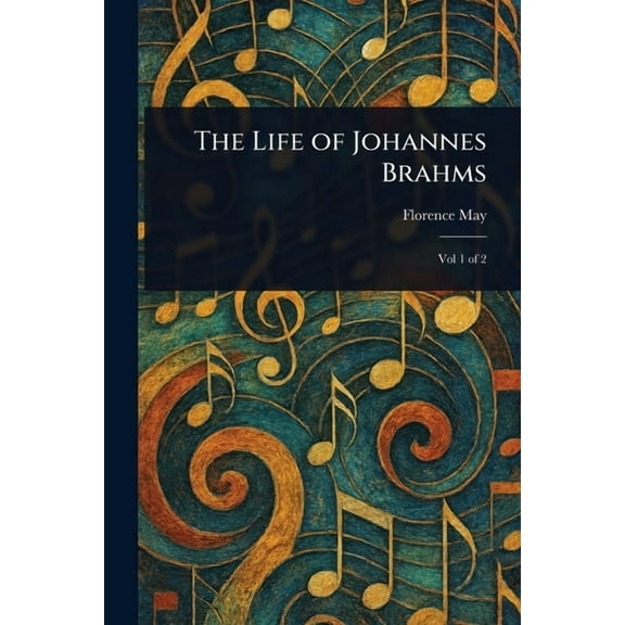 The Life of Johannes Brahms, (Paperback)