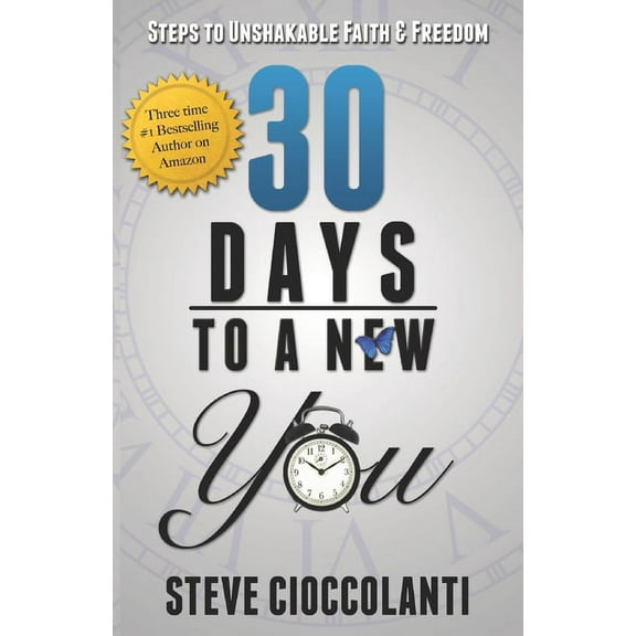 30 Days To A New You : Steps to Unshakable Faith and Freedom (Paperback)