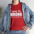 thumbnail image 7 of I May Be Wrong But I Doubt It Shirt - Funny Narcissist Gift Tee - ID: 328, 7 of 7