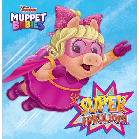 Pre-Owned Super Fabulous! (Disney Muppet Babies), 9780736439930, 0736439935, Paperback,