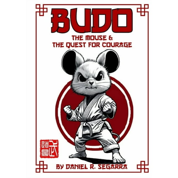 Budo the Mouse and the Quest for Courage, (Paperback)