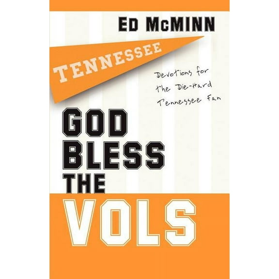 God Bless the Vols: Devotions for the Die-Hard Tennessee Fan, (Paperback)