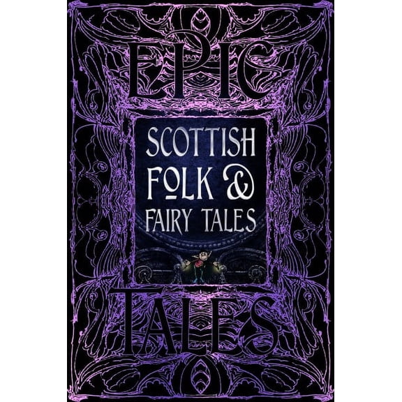 Flame Tree Gothic Fantasy : Scottish Folk & Fairy Tales (Hardcover, Deluxe Edition)