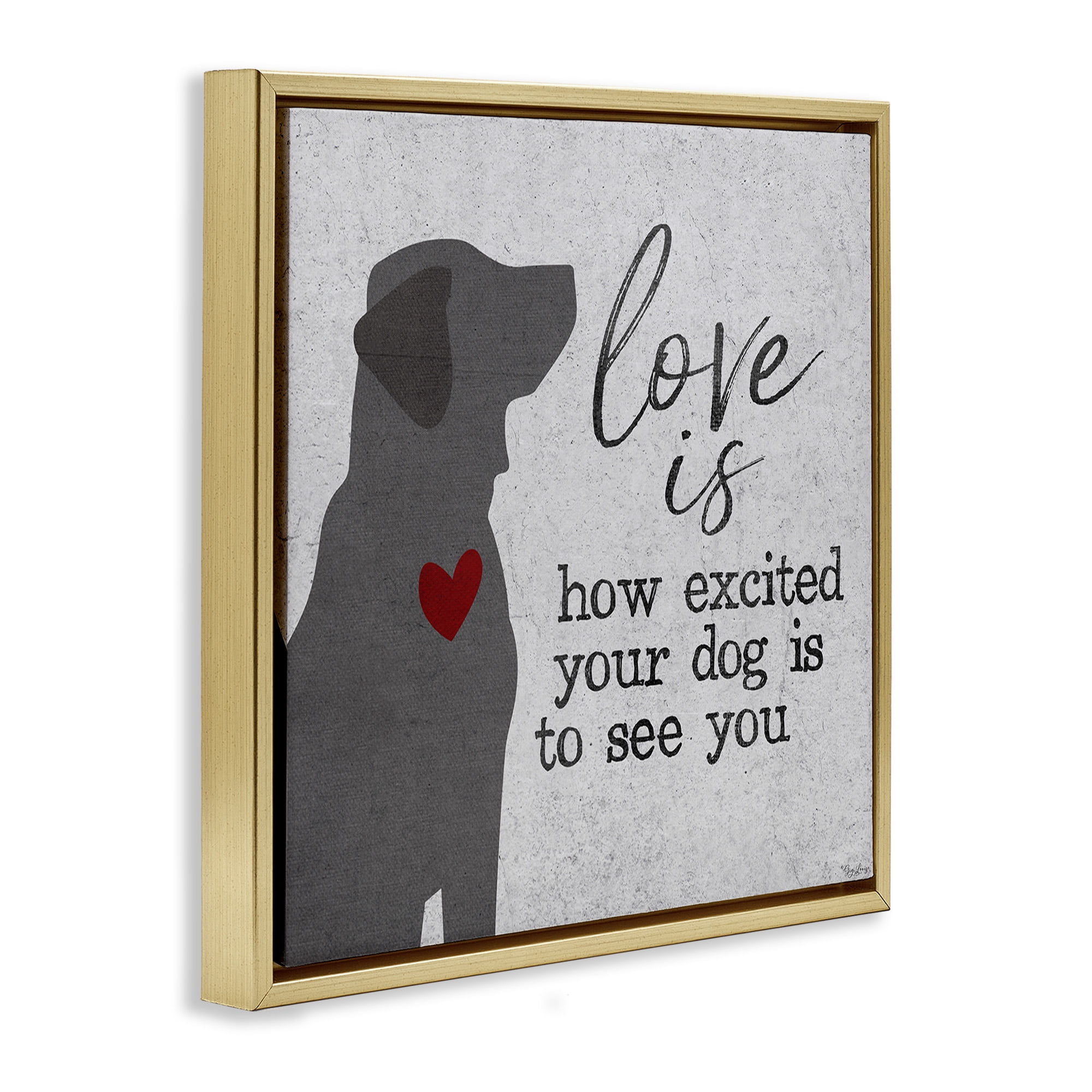 Stupell Industries Love Is Excited Dog Pet Phrase Typography Painting Gold Floater Framed Canvas Art Print Wall Art, 18 x 18