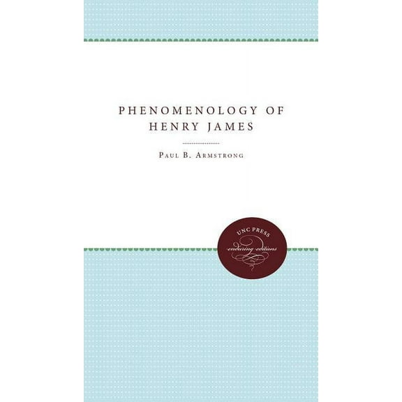 The Phenomenology of Henry James, (Paperback)