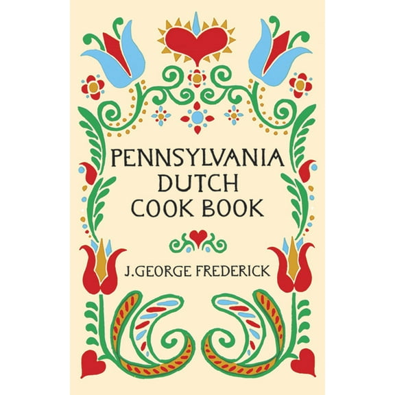 Pre-Owned Pennsylvania Dutch Cook Book (Paperback) 048622676X 9780486226767