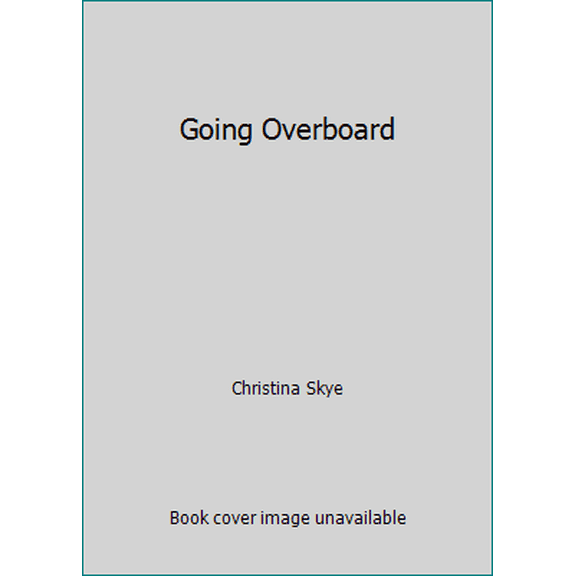 Pre-Owned Going Overboard (Hardcover) 0739417061 9780739417065