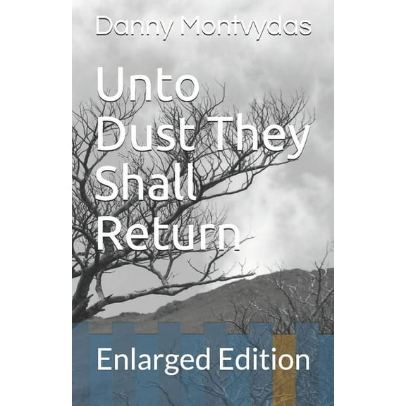 Unto Dust They Shall Return : Enlarged Edition (Paperback)