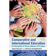 Comparative and International Education: An Introduction to Theory, Method, and Practice, (Paperback)