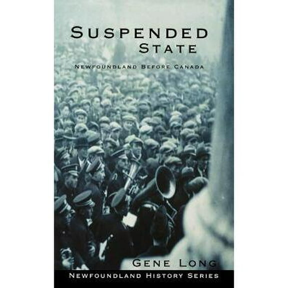 Newfoundland History Series: Suspended State (Paperback)