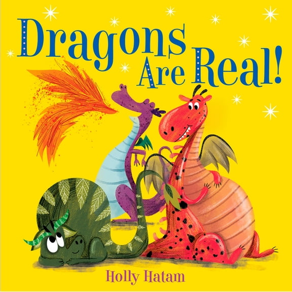 Mythical Creatures Are Real! Dragons Are Real!, (Board Book)