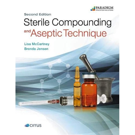 Pre-Owned Sterile Compounding and Aseptic Technique: Text, 9780763878597, 0763878596, Paperback, 2nd Revised edition edition