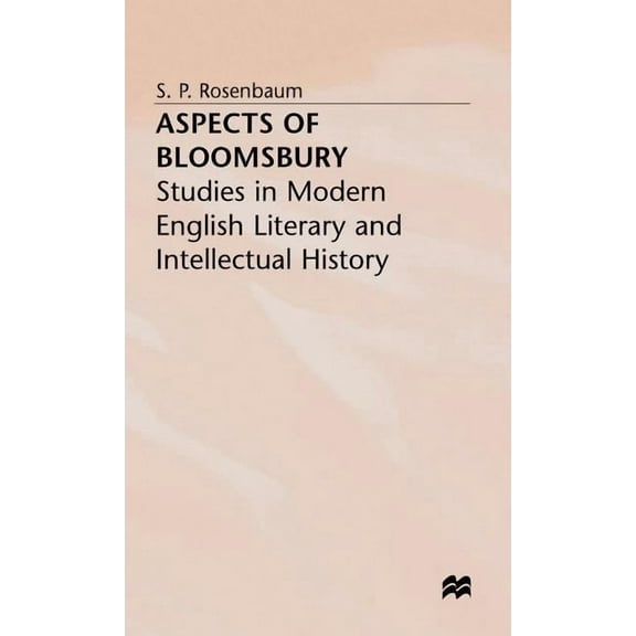 Aspects of Bloomsbury: Studies in Modern English Literary and Intellectual History, (Hardcover)
