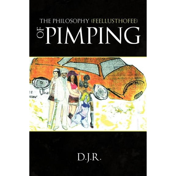 The Philosophy {feellusthofee} Of Pimping (Paperback)