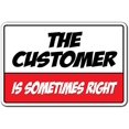 thumbnail image 1 of SignMission, 8" X 12" Plastic Sign, The Customer is Sometimes, 1 of 5