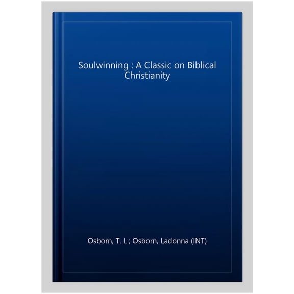 Pre-Owned Soulwinning: A Classic on Biblical Christianity Paperback