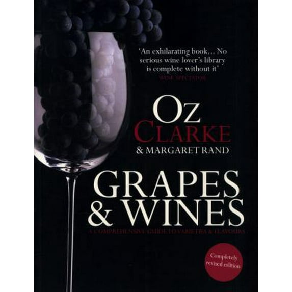 Pre-Owned Oz Clarke: Grapes & Wines: A Comprehensive Guide to Varieties and Flavours (Paperback) 1454915986 9781454915980