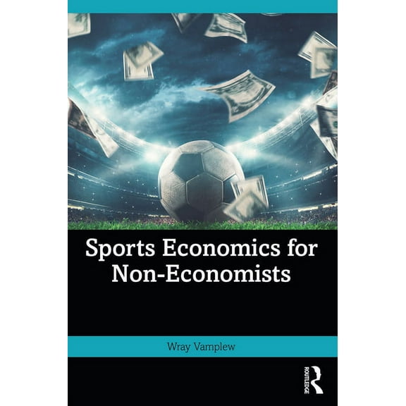 Sports Economics for Non-Economists, (Paperback)